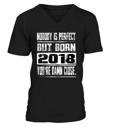 Nobody Is Perfect But Born 2018 Birthday V-Neck T-shirt