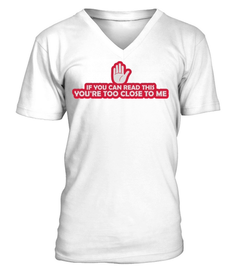 too close to me V-Neck T-shirt