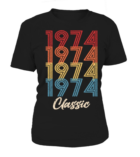 1974 Classic Vintage 1974 Gift Men Women Born Made Women's T-Shirt