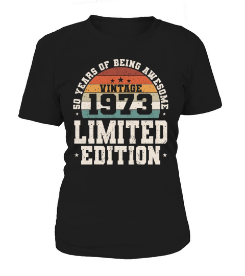 50th birthday vintage 1973 50 years being awesome Women's T-Shirt