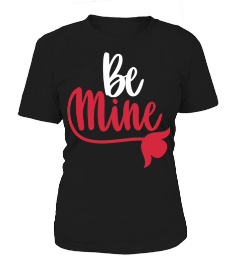 be minevalentineampamp39s day gift for girlfriend Women's T-Shirt