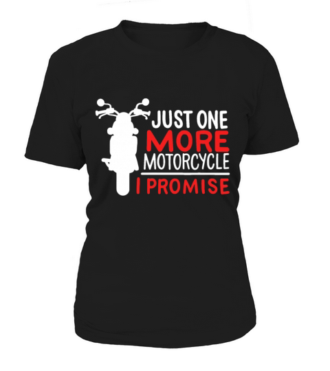 Cool funny Motorcycle Biker - Just One More Motorc Women's T-Shirt