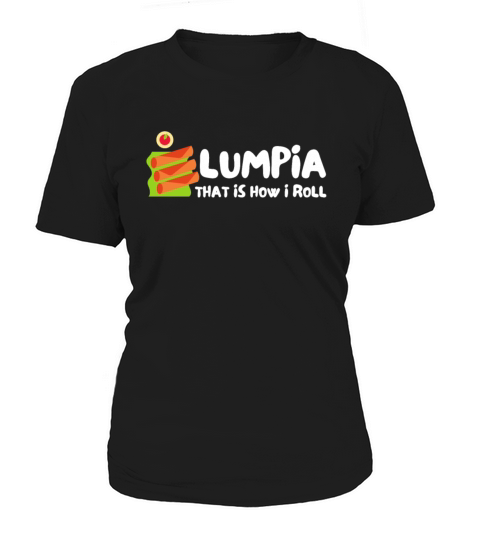 Filipino Pride Pinoy Spring Roll Lumpia Thats How Women's T-Shirt