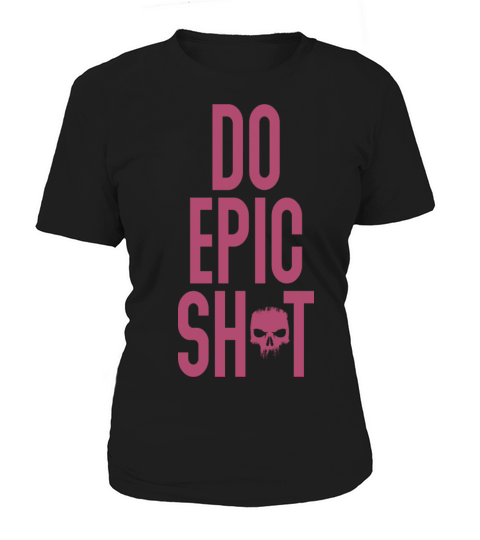 Funny sayings - DO EPIC SHIT Women's T-Shirt