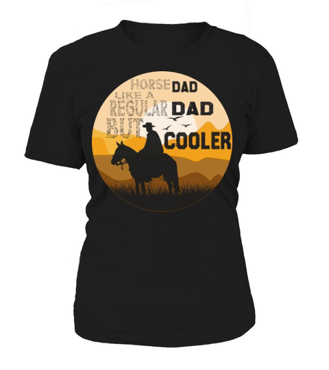 horse dad like a regular dad but cooler Women's T-Shirt
