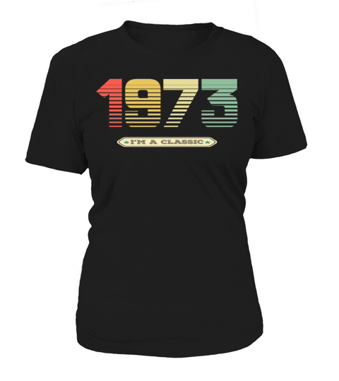Im a Classic vintage 1973 Women's T-Shirt
