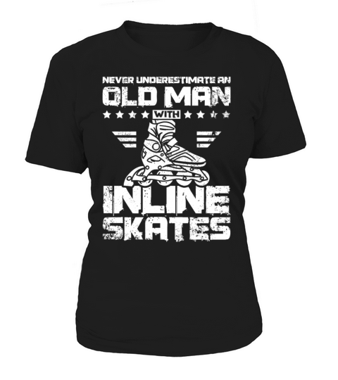 Never underestimate an old man with inline skates Women's T-Shirt