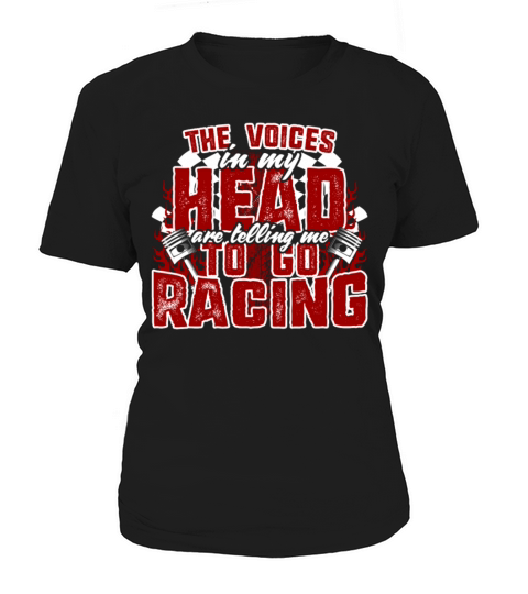 Racing - The voices in my head telling me to race Women's T-Shirt