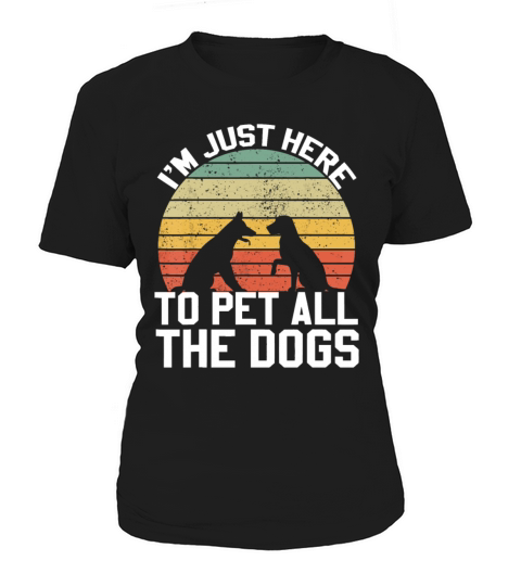 Vintage Im Just Here To Pet All The Dogs Retro Do Women's T-Shirt
