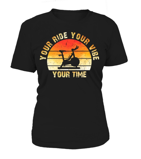 Your Ride Your Vibe Your Time Motivational Gym Women's T-Shirt