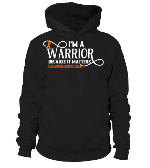 I am a Warrior Multiple Sclerosis Awareness Orange Hoodie Unisex