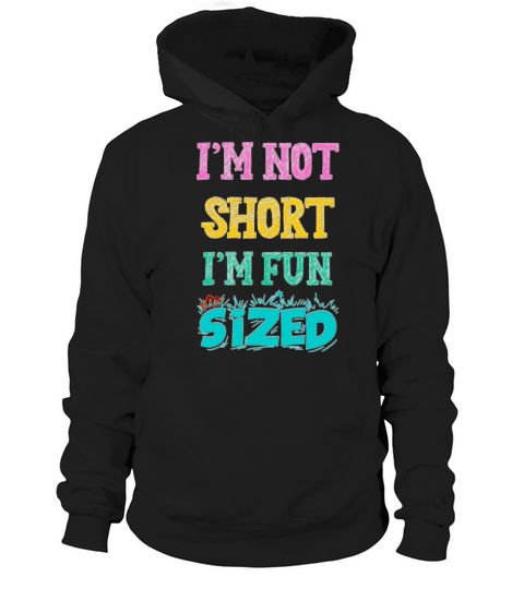 Im Not Short Im Fun Sized Funny Vintage T-Shirt Hoodie Unisex