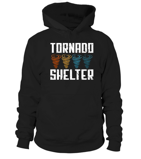 Tornadoes Tornado Shelter Hurricane Tornado Chaser Hoodie Unisex