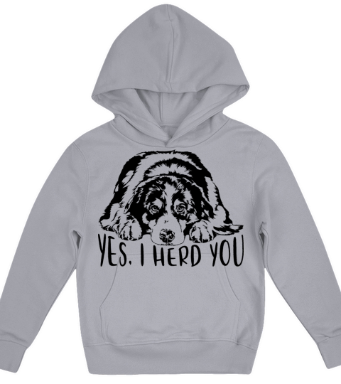 Australian Shepherd Dog Yes I Herd You Dog Quote Kids Hoodie