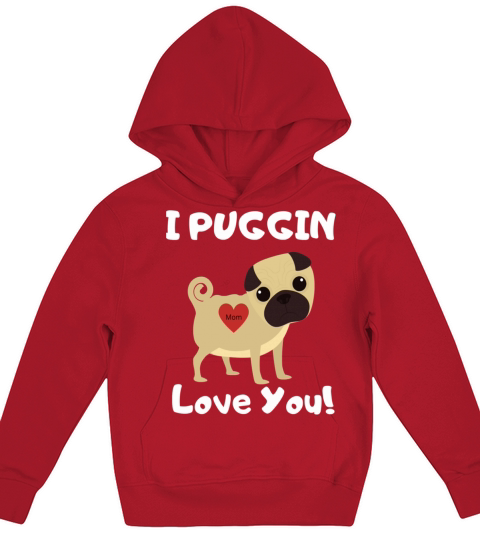 I Puggin Love You Classic TShirt778 Kids Hoodie