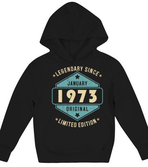 Legendary Since January 1973 Limited Edition Kids Hoodie