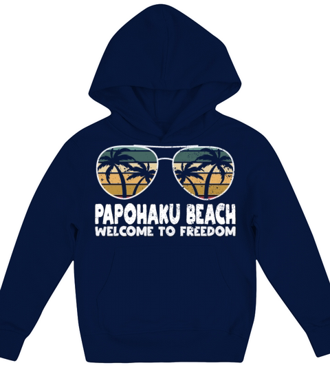 Papohaku Beach Welcome to Freedom Vacation Sayings Kids Hoodie