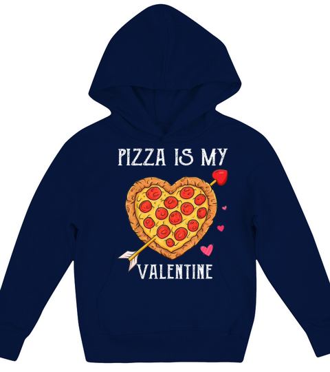 Pizza Is My Valentine Funny Valentines Day Kids Hoodie