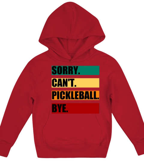 sorry can t pickleball bye funny pickleball saying Kids Hoodie