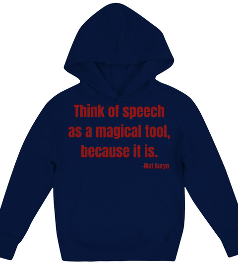 Think of speech as a magical tool because it is Kids Hoodie