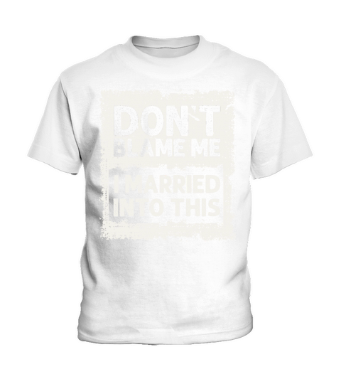 Dont Blame Me I Married Into This Vintage Funny Kids T-Shirt