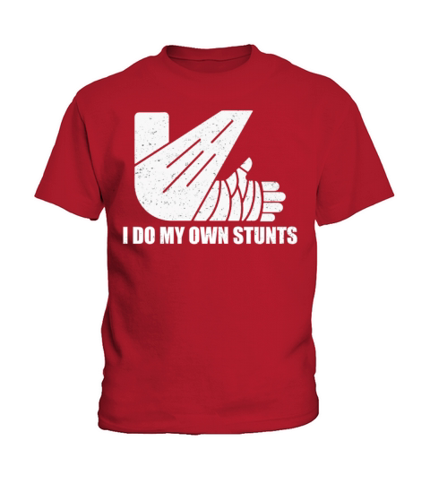 I Do My Own Stunts Get Well Gift Injury Leg Kids T-Shirt