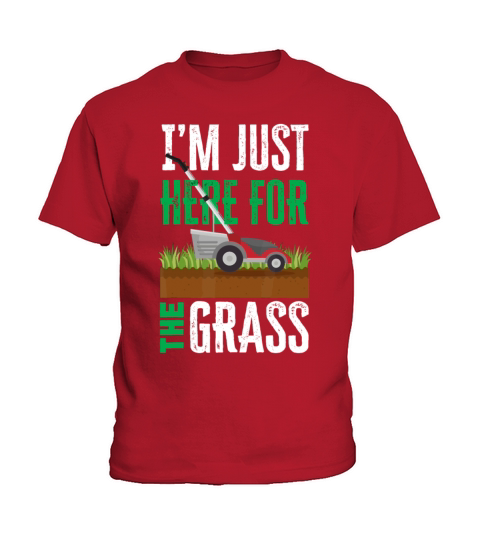 Im Just Here For The Grass Funny Lawn Mower Lands Kids T-Shirt