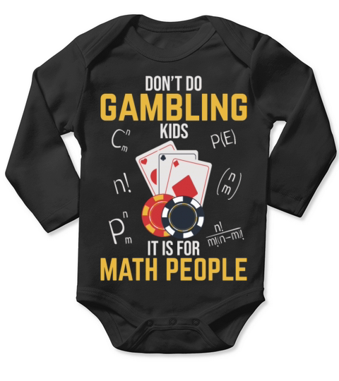 Dont Do Gambling Kids It is For Math People Long Sleeve Baby One-Piece