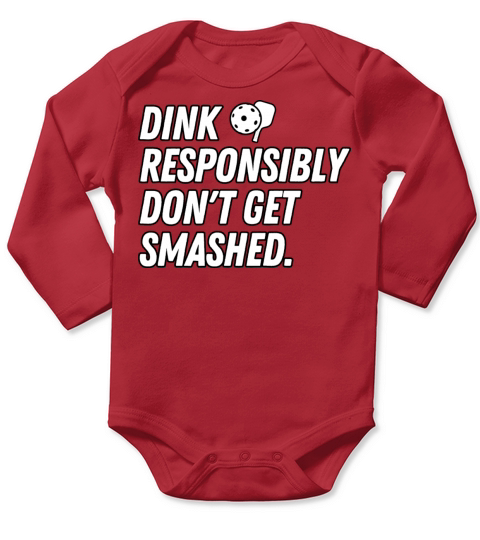 Funny Vintage Dink Responsibly Dont Get Smashed Long Sleeve Baby One-Piece