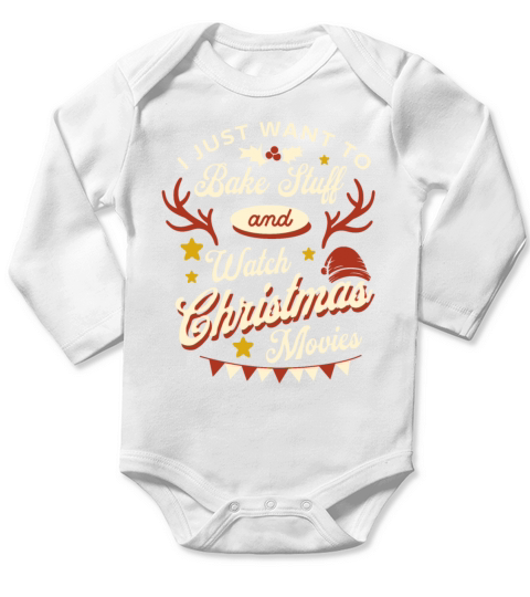 I Just Want To Bake Stuff And Watch Christmas Long Sleeve Baby One-Piece
