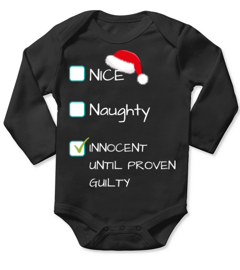 Nice Naughty Innocent Until Proven Guilty Long Sleeve Baby One-Piece