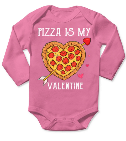 Pizza Is My Valentine Funny Valentines Day Long Sleeve Baby One-Piece
