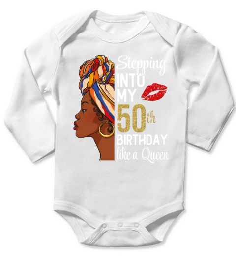 Stepping Into My 50th Birthday Like A Queen Long Sleeve Baby One-Piece