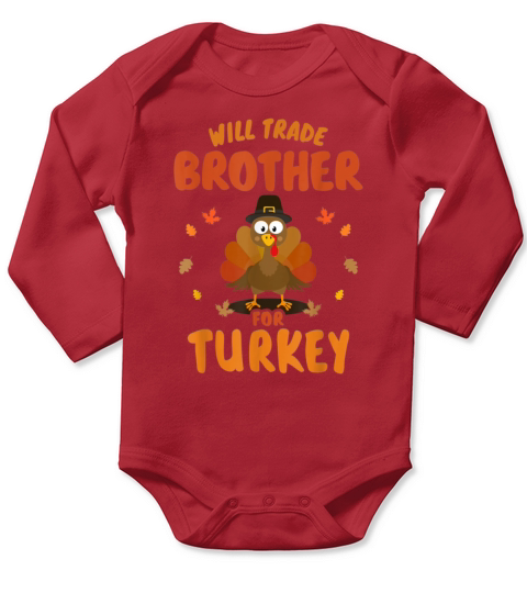 Will Trade Brother for Turkey Long Sleeve Baby One-Piece