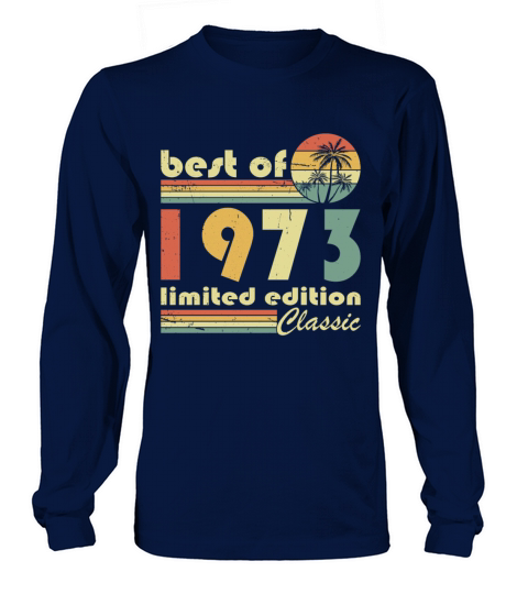 50th birthday vintage 1973 best of 1973 Long sleeved Unisex