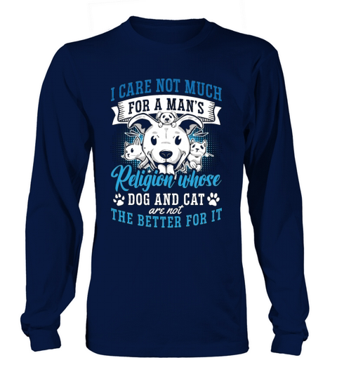 Animal Welfare I Care Not Much For A Mans Animals Long sleeved Unisex