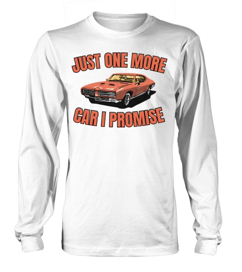Funny Retro Vintage Just One More Car I Promise Long sleeved Unisex