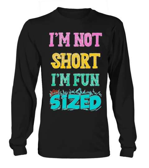 Im Not Short Im Fun Sized Funny Vintage T-Shirt Long sleeved Unisex