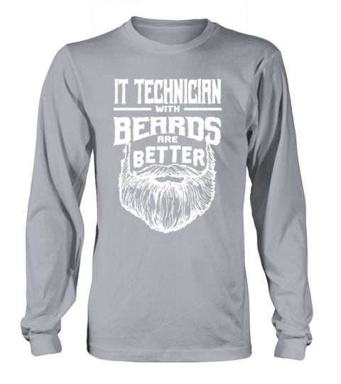 IT Technician with Beards are Better IT Specialist Long sleeved Unisex