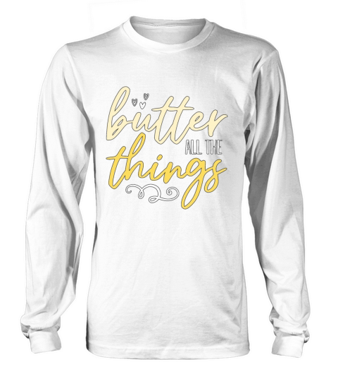 Ketogenic Diet Butter All The Things Healthy Food Long sleeved Unisex