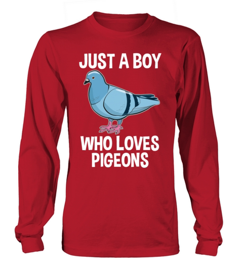 Pigeon Lover Quote Gift Boys Long sleeved Unisex