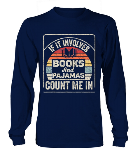 Vintage Retro If It Involves Books and Pajamas Boo Long sleeved Unisex