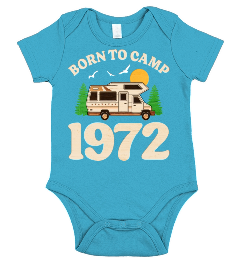 Born To Camp 1972 Camper 50th Birthday Short Sleeve Baby One-Piece