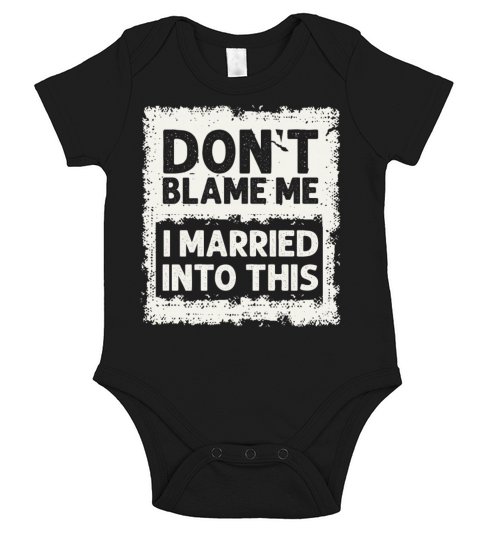 Dont Blame Me I Married Into This Vintage Funny Short Sleeve Baby One-Piece