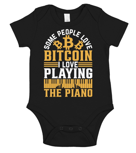Piano Players - People Love Bitcoin I Love Playing Short Sleeve Baby One-Piece