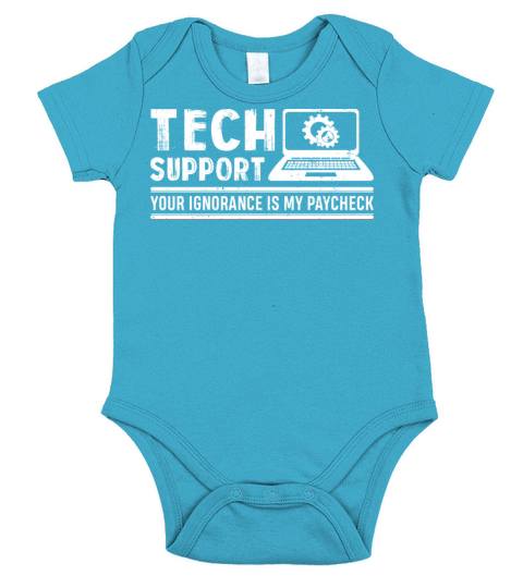 Your Ignorance Is My Paycheck Funny Tech Support Short Sleeve Baby One-Piece