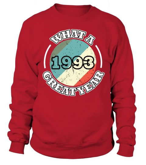 30th birthday vintage 1993 what a great year 1993 Sweatshirt Unisex