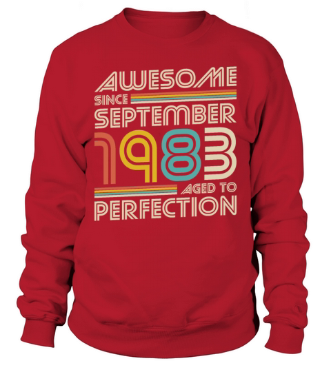 40th birthday vintage awesome since september 1983 Sweatshirt Unisex