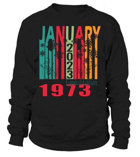born 1973 January vintage gift Sweatshirt Unisex