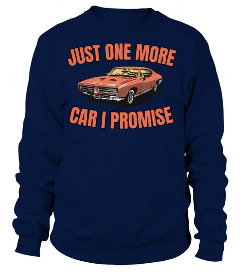 Funny Retro Vintage Just One More Car I Promise Sweatshirt Unisex
